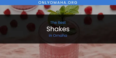 The Best Shakes in Omaha