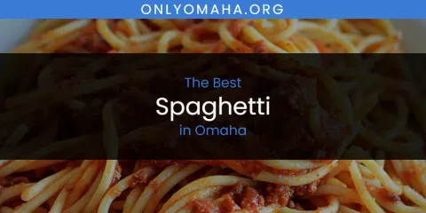 The Top-Rated Spaghetti in Omaha