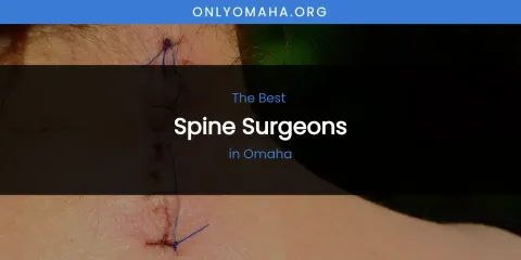 Omaha's Best Spine Surgeons