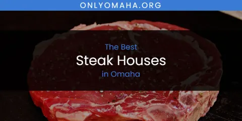 The Top-Rated Steak Houses in Omaha