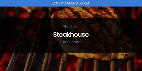 Lincoln's Best Steakhouse