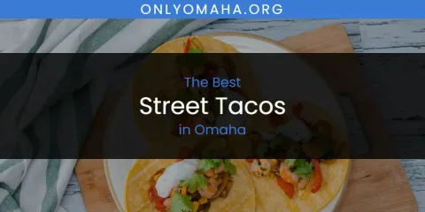 The Top-Rated Street Tacos in Omaha