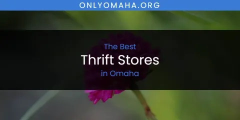 Discover the Best Thrift Stores in Omaha