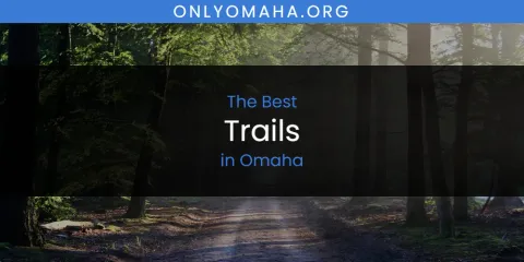 Best Trails in Omaha: Ultimate Guide