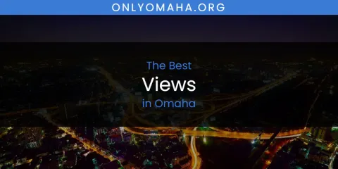 Best Views in Omaha: Our Expert Picks